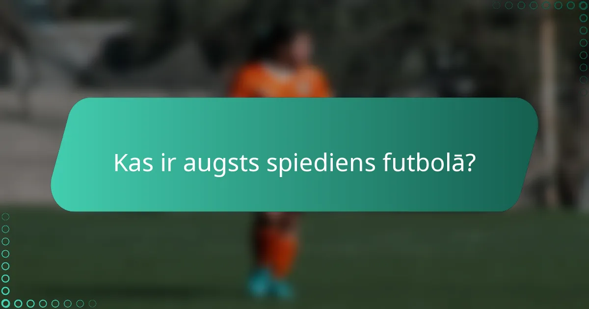Kas ir augsts spiediens futbolā?